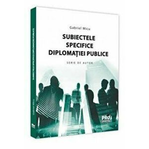 Subiectele specifice diplomatiei publice - Gabriel Micu imagine