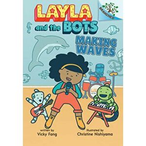 Making Waves: A Branches Book (Layla and the Bots #4) (Library Edition), Hardback - Vicky Fang imagine