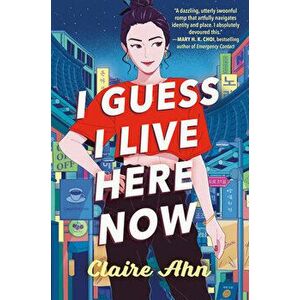 I Guess I Live Here Now, Hardback - Claire Ahn imagine