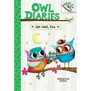 Get Well, Eva: A Branches Book (Owl Diaries #16), Hardback - Rebecca Elliott imagine