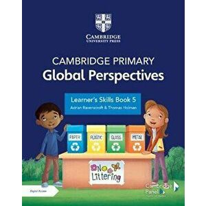 Cambridge Primary Global Perspectives Learner's Skills Book 5 with Digital Access (1 Year). New ed - Thomas Holman imagine