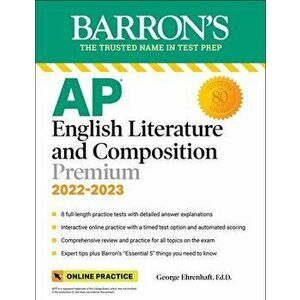 AP English Literature and Composition Premium, 2022-2023: 8 Practice Tests + Comprehensive Review + Online Practice. Ninth Edition, Paperback - George imagine