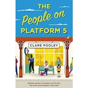 The People on Platform 5 - Clare Pooley imagine