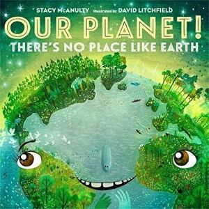 Our Planet! There's No Place Like Earth, Hardback - Stacy McAnulty imagine