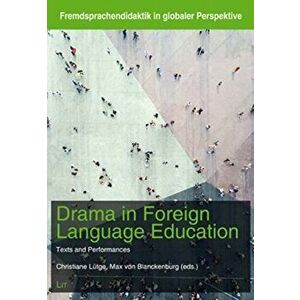 Drama in Foreign Language Education. Texts and Performances, Paperback - *** imagine