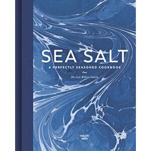 Sea Salt. A Perfectly Seasoned Cookbook, Hardback - Lea-Wilson Family imagine