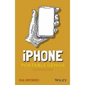 iPhone Portable Genius. 6th Edition, Paperback - Paul McFedries imagine