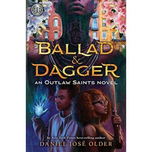 Ballad & Dagger. (An Outlaw Saints Novel), Hardback - Daniel Jose Older imagine