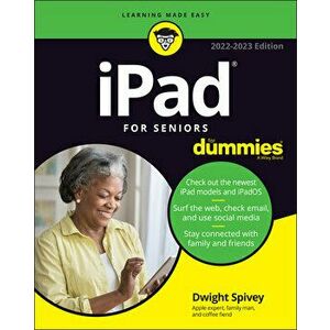 iPad For Seniors For Dummies. 2022-2023 Edition, Paperback - Dwight Spivey imagine