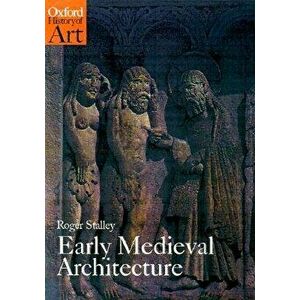Early Medieval Architecture, Paperback - *** imagine