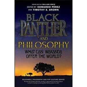 Black Panther and Philosophy, Paperback - W Irwin imagine