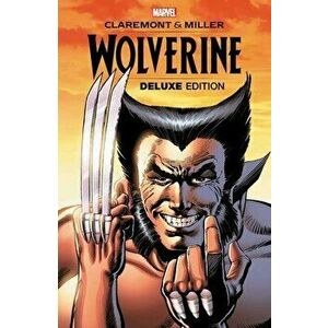 Wolverine By Claremont & Miller: Deluxe Edition, Paperback - Chris Claremont imagine