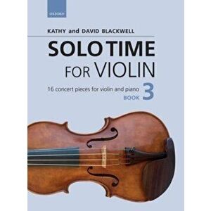 Solo Time for Violin Book 3 + CD. 16 concert pieces for violin and piano, Sheet Map - David Blackwell imagine