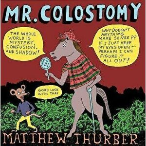 Mr. Colostomy, Paperback - Matthew Thurber imagine