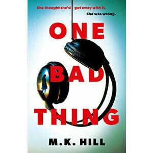 One Bad Thing, Hardback - M.K. Hill imagine