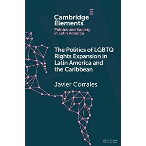 The Politics of LGBTQ Rights Expansion in Latin America and the Caribbean, Paperback - *** imagine