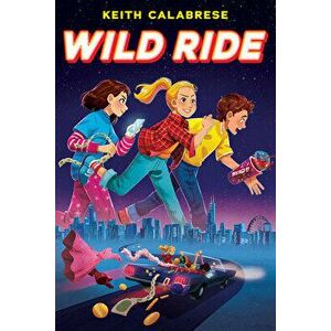 Wild Ride, Hardback - Keith Calabrese imagine