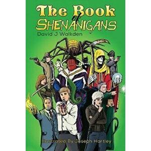 The Book of Shenanigans, Hardback - David J Walkden imagine