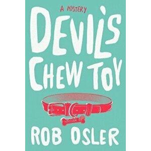 Devil's Chew Toy, Hardback - Rob Osler imagine