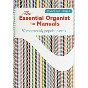 The Essential Organist for Manuals. 70 Enormously Popular Pieces - *** imagine