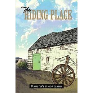 The Hiding Place, Paperback - Paul Westmoreland imagine
