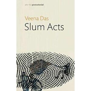 Slum Acts, Paperback - Veena Das imagine
