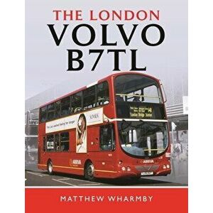 The London Volvo B7TL, Hardback - Wharmby, Matthew imagine