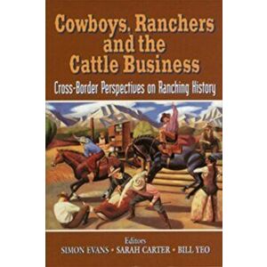 Cowboys, Ranchers and the Cattle Business. Cross-Border Perspectives on Ranching History, Paperback - *** imagine