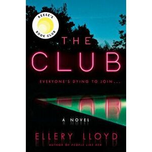 The Club. A Novel, Hardback - Ellery Lloyd imagine