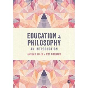Education and Philosophy. An Introduction, Paperback - Roy Goddard imagine
