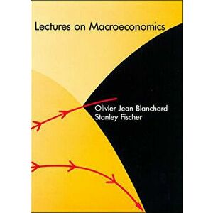 Lectures on Macroeconomics, Hardback - Stanley (Bank of Israel) Fischer imagine