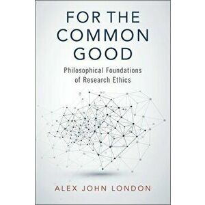 For the Common Good. Philosophical Foundations of Research Ethics, Hardback - *** imagine