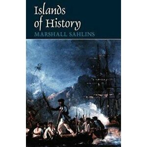 Islands of History, Paperback - Marshall Sahlins imagine
