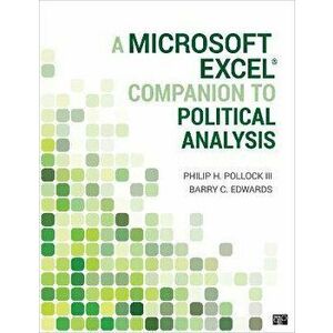 A Microsoft Excel (R) Companion to Political Analysis, Paperback - Barry Clayton Edwards imagine
