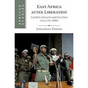 East Africa after Liberation. Conflict, Security and the State since the 1980s, New ed, Paperback - *** imagine