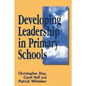 Developing Leadership in Primary Schools, Paperback - Patrick Whitaker imagine