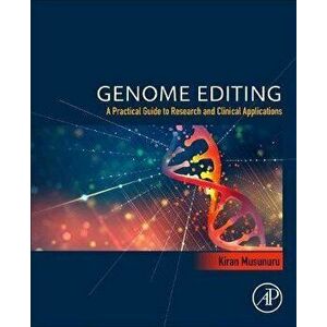 Genome Editing. A Practical Guide to Research and Clinical Applications, Paperback - *** imagine