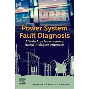 Power System Fault Diagnosis. A Wide Area Measurement Based Intelligent Approach, Paperback - *** imagine