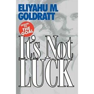 It's Not Luck, Paperback - Eliyahu M. Goldratt imagine