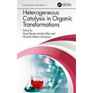 Heterogeneous Catalysis in Organic Transformations, Hardback - *** imagine