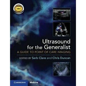 Ultrasound for the Generalist with Online Resource. A Guide to Point of Care Imaging - *** imagine