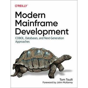 Modern Mainframe Development, Paperback - Tom Taulli imagine