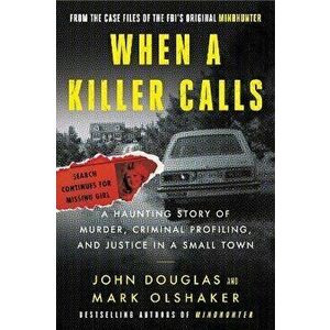 When a Killer Calls. A Haunting Story of Murder, Criminal Profiling, and Justice in a Small Town, Hardback - Mark Olshaker imagine