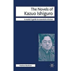 The Novels of Kazuo Ishiguro, Paperback - M. Beedham imagine