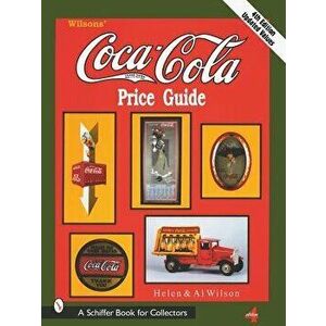 Wilson's Coca-Cola Price Guide, Paperback - Al and Helen Wilson imagine