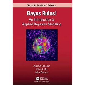 Bayes Rules!. An Introduction to Applied Bayesian Modeling, Paperback - *** imagine