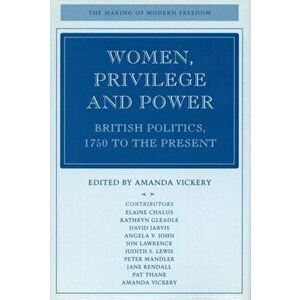 Women, Privilege, and Power. British Politics, 1750 to the Present, Hardback - *** imagine