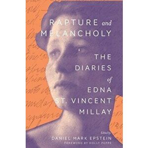 Rapture and Melancholy. The Diaries of Edna St. Vincent Millay, Hardback - Edna St. Vincent Millay imagine