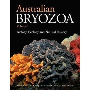 Australian Bryozoa Volume 1. Biology, Ecology and Natural History, Hardback - *** imagine