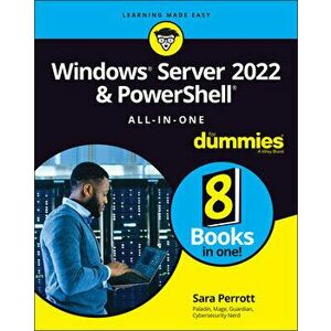 Windows Server 2022 & Powershell All-in-One For Dummies, Paperback - Sara Perrott imagine